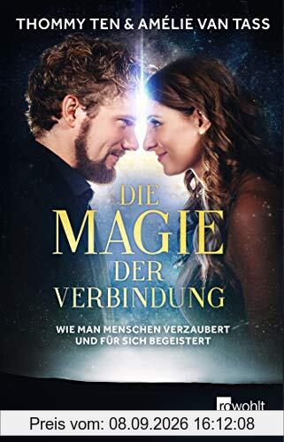 Die Magie der Verbindung: Wie man Menschen verzaubert und für sich begeistert
