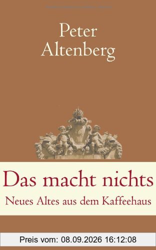 Das macht nichts: Neues Altes aus dem Kaffeehaus