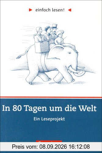 einfach lesen! - Für Lesefortgeschrittene: Niveau 2 - In 80 Tagen um die Welt: Ein Leseprojekt nach dem Roman von Jules Verne. Arbeitsbuch mit ... von Jules Verne. Arbeitsbuch mit Lösungen
