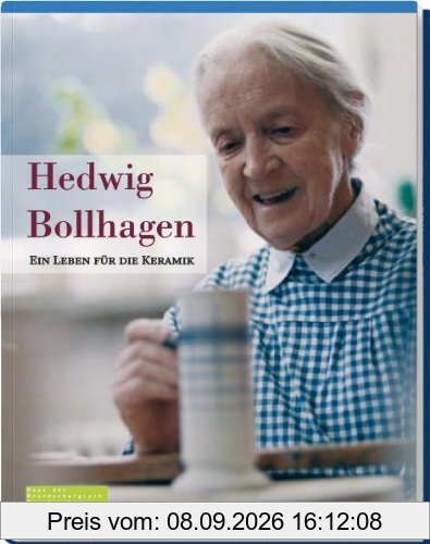 Hedwig Bollhagen: Ein Leben für die Keramik