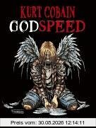 Kurt Cobain - Godspeed. Sein Leben als Comic
