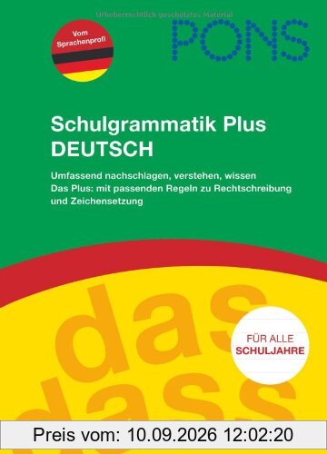 PONS Schulgrammatik Plus Deutsch: Umfassend nachschlagen, verstehen, wissen. Das Plus: mit passende Regeln zu Rechtschreibung und Zeichensetzung