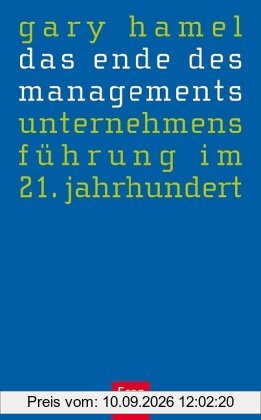 Das Ende des Managements: Unternehmensführung im 21. Jahrhundert