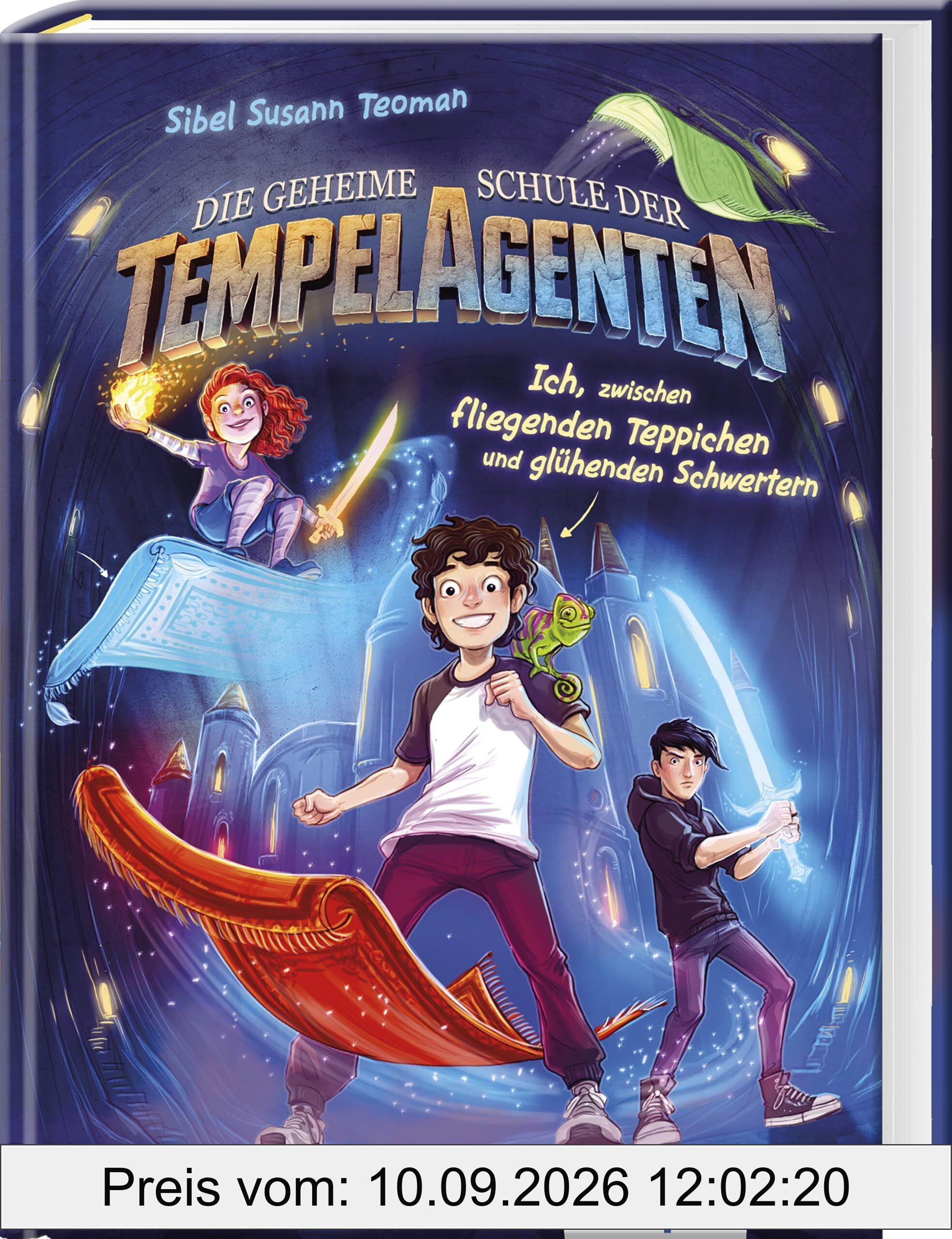 Die geheime Schule der Tempelagenten - Ich, zwischen fliegenden Teppichen und glühenden Schwertern