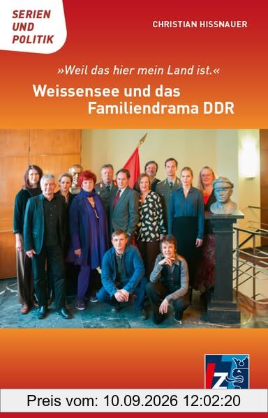 Weissensee und das Familiendrama DDR: Weil das hier mein Land ist (Serien und Politik)