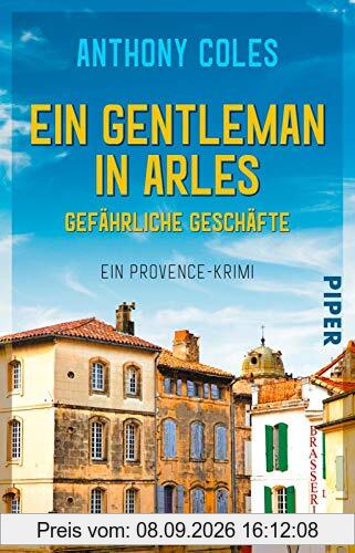Ein Gentleman in Arles – Gefährliche Geschäfte: Ein Provence-Krimi (Peter-Smith-Reihe, Band 2)