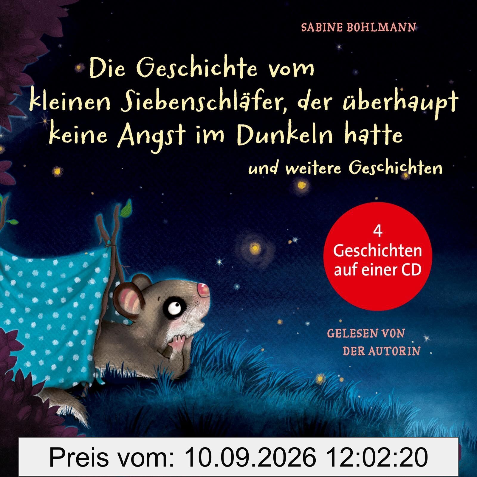 Der kleine Siebenschläfer: Die Geschichte vom kleinen Siebenschläfer, der überhaupt keine Angst im Dunkeln hatte, Die Geschichte vom kleinen Siebenschläfer, der seine Schnuffeldecke nicht hergeben wollte, Gleich ist alles wieder gut, Das ist noch nicht ge