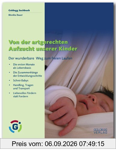 Von der artgerechten Aufzucht unserer Kinder. Der wunderbare Weg zum freien Laufen