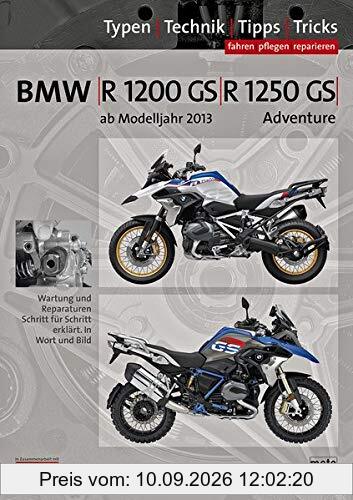 BMW R 1200 GS/ R 1250 GS & Adventure Reparaturanleitung: Das umfassende Handbuch; Typen, Technik, Tipps, Tricks