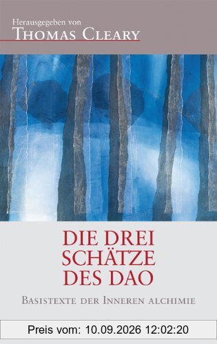 Die Drei Schätze des Dao: Über die Harmonie von Körper, Geist und Seele