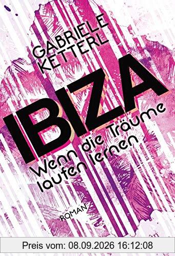 Wenn die Träume laufen lernen 1: IBIZA