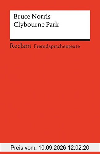 Clybourne Park: A Play in Two Acts. Englischer Text mit deutschen Worterklärungen (Reclams Universal-Bibliothek)