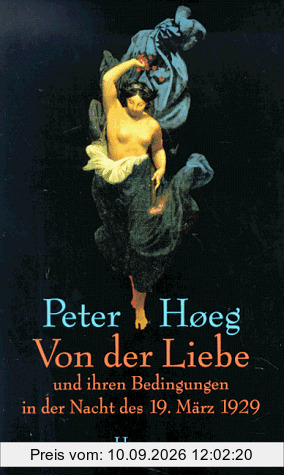 Von der Liebe und ihren Bedingungen in der Nacht des 19. März 1929: Erzählungen