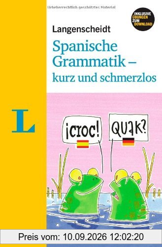 Langenscheidt Spanische Grammatik - kurz und schmerzlos - Buch mit Download (Langenscheidt Grammatik - kurz und schmerzlos)