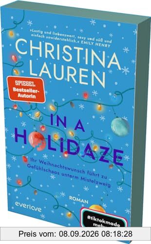 In a Holidaze – Ihr Weihnachtswunsch führt zu Gefühlschaos unterm Mistelzweig: Roman | Mit limitiertem Farbschnitt | (be)sinnliche Weihnachten mit der SPIEGEL-Bestsellerautorin Christina Lauren