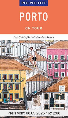 POLYGLOTT on tour Reiseführer Porto: Mit dem Touren-Guide das Land entdecken