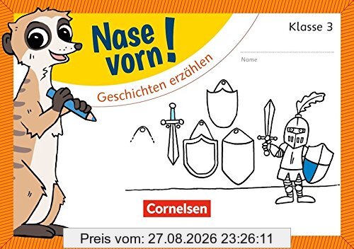 Nase vorn! - Deutsch: 3. Schuljahr - Geschichten erzählen: Übungsheft