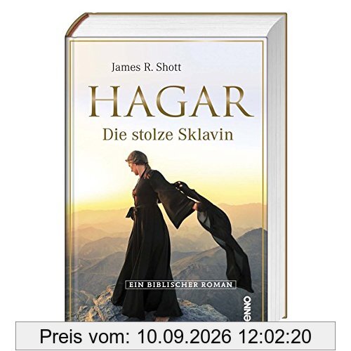 Hagar, die stolze Sklavin: Ein biblischer Roman