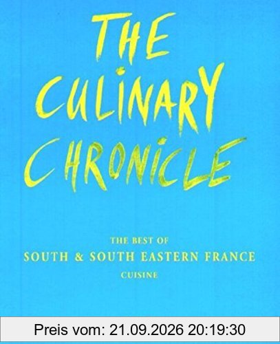 The Culinary Chronicle, Bd. 5: The Best of South und South Eastern France, englisch und deutsch