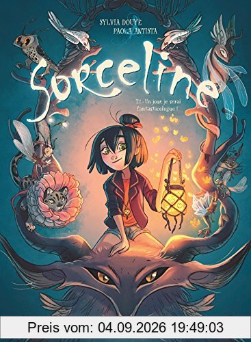 Sorceline. Vol. 1. Un jour, je serai fantasticologue !