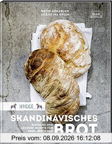 Hygge - Skandinavisches Brot. Einfache und leckere Rezepte für Brot, Brötchen und Aufstriche