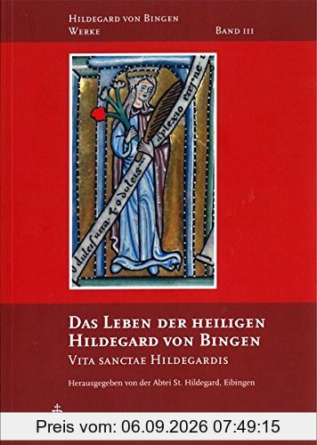 Das Leben der heiligen Hildegard von Bingen: Vita sanctae Hildegardis (Hildegard von Bingen-Werke)