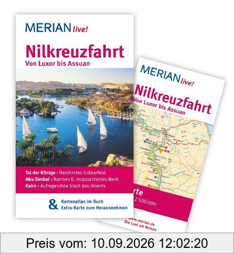 Nilkreuzfahrt Von Luxor bis Assuan: MERIAN live! - Mit Kartenatlas im Buch und Extra-Karte zum Herausnehmen: Tal der Könige - Berühmtes Gräberfeld. ... Werk. Kairo - Aufregendste Stadt des Orients