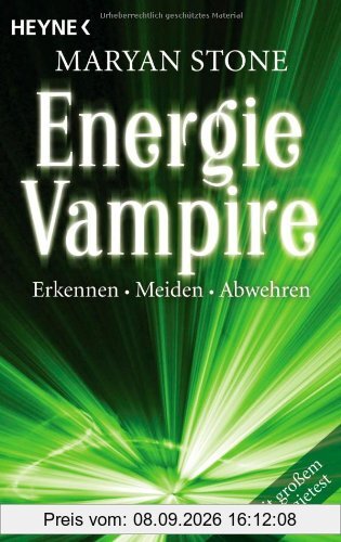 Energievampire erkennen, meiden, abwehren: Mit großem Energietest