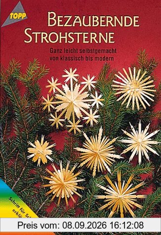 Bezaubernde Strohsterne. Ganz leicht selbstgemacht von klassisch bis modern.