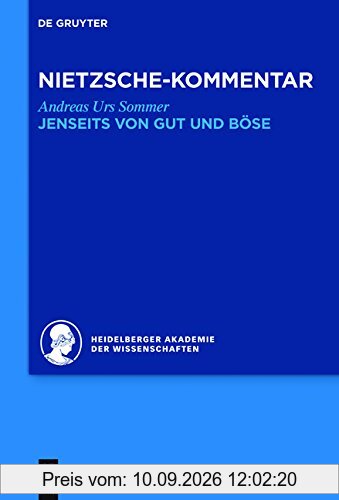 Historischer und kritischer Kommentar zu Friedrich Nietzsches Werken: Kommentar zu Nietzsches Jenseits von Gut und Böse