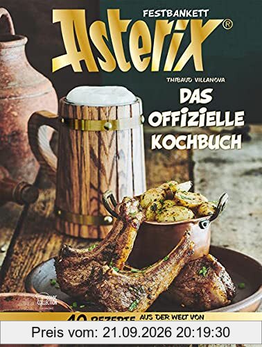 Asterix Festbankett: Das offizielle Asterix-Kochbuch