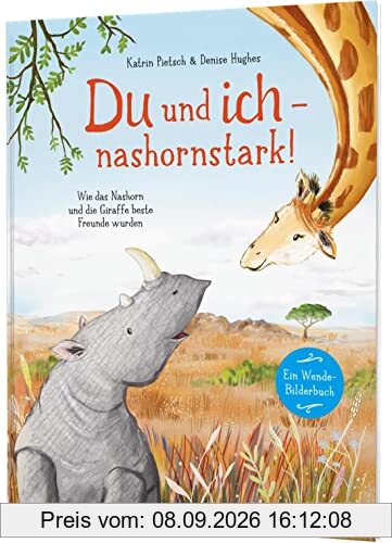 Du und ich – nashornstark!: Wie das Nashorn und die Giraffe beste Freunde wurden | Wendebuch