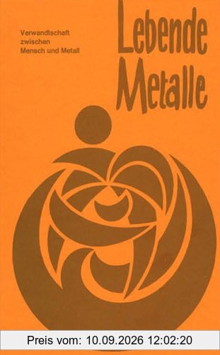 Lebende Metalle: Verwandtschaft zwischen Mensch und Metall