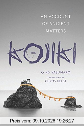 The Kojiki: An Account of Ancient Matters (Translations from the Asian Classics)