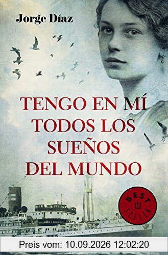 Tengo en mí todos los sueños del mundo (BEST SELLER, Band 26200)