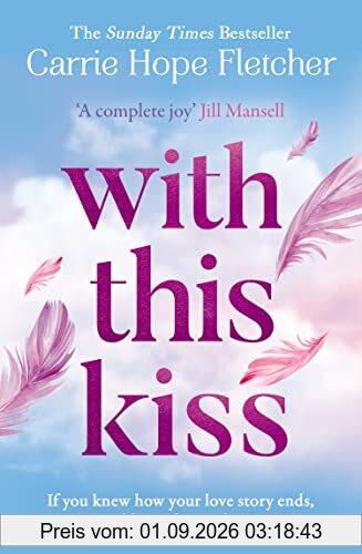With This Kiss: the Sunday Times best-selling romantic new love story for 2023