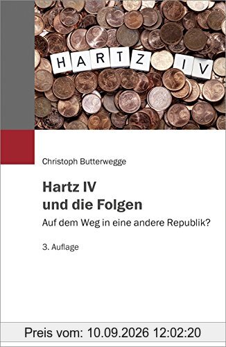 Hartz IV und die Folgen: Auf dem Weg in eine andere Republik?