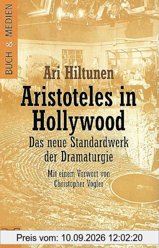 Aristoteles in Hollywood. Das neue Standardwerk der Dramaturgie.