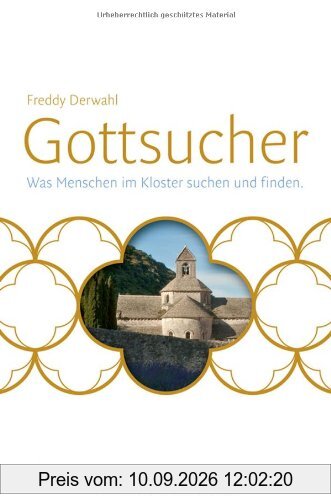 Gottsucher: Was Menschen im Kloster suchen und finden