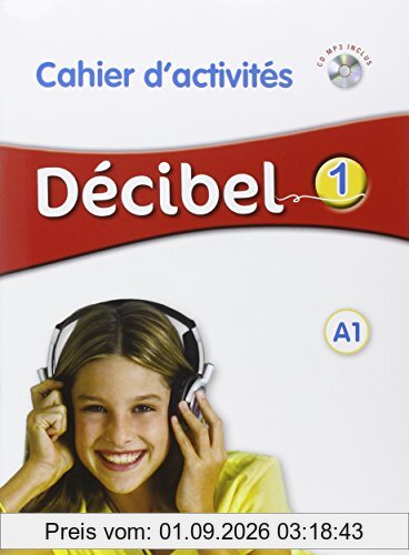 Décibel 1, A1 : cahier d'activités