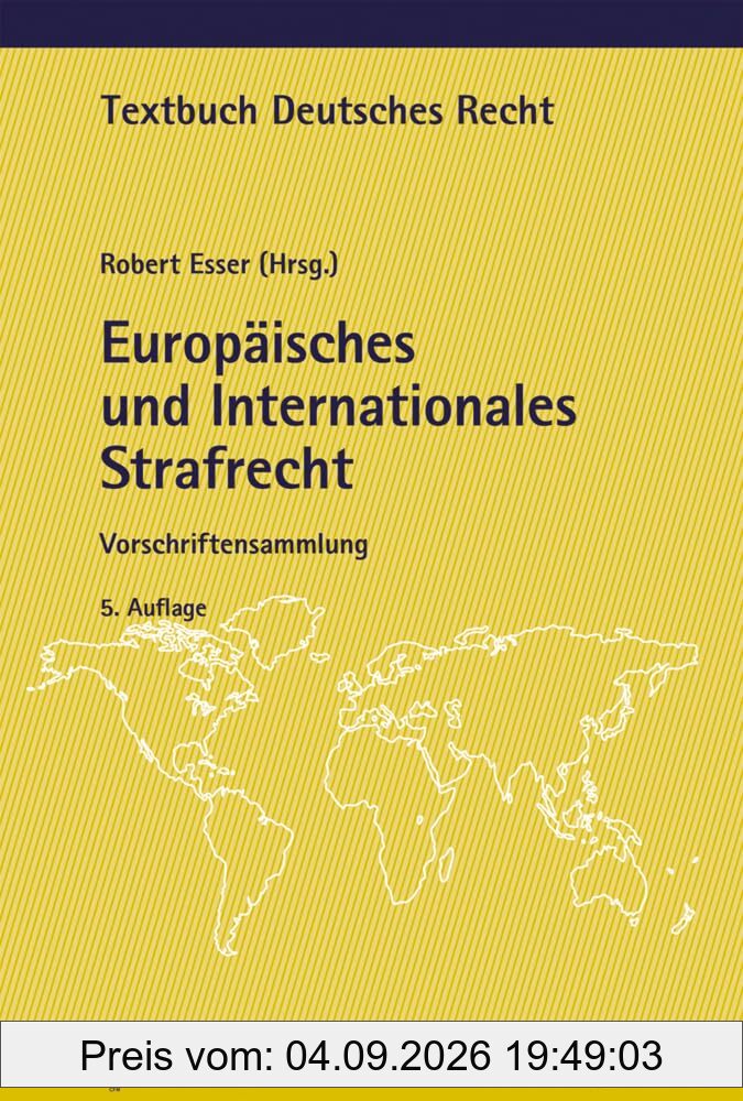 Europäisches und Internationales Strafrecht: Vorschriftensammlung (Textbuch Deutsches Recht)