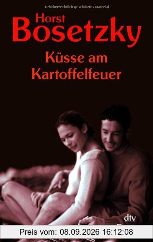 Küsse am Kartoffelfeuer: Roman