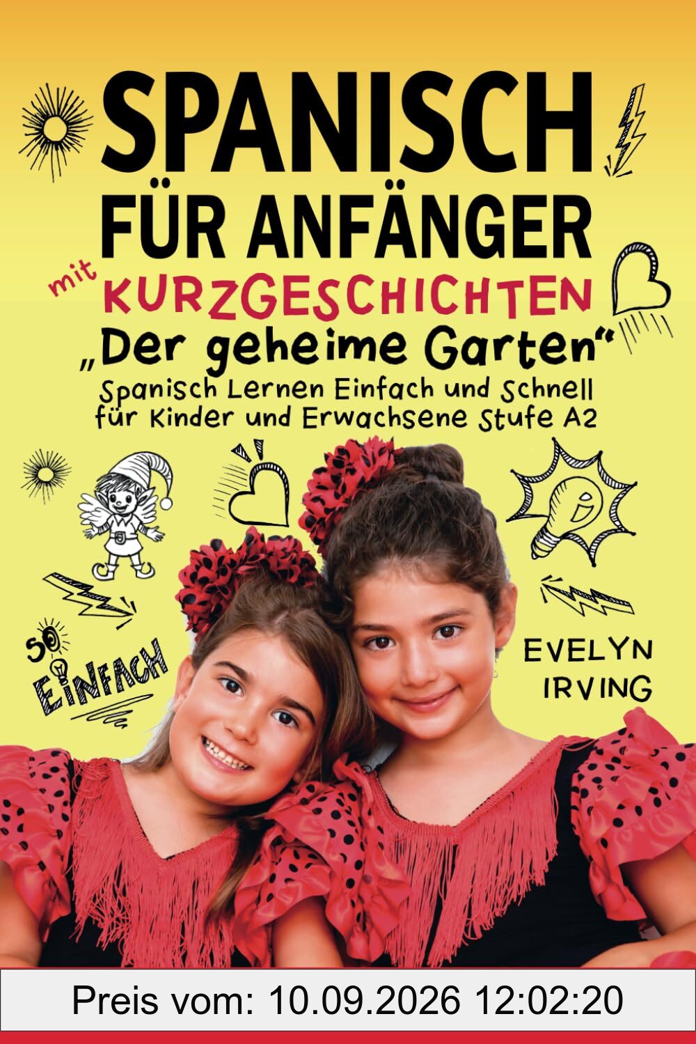 Spanisch für Anfänger mit Kurzgeschichten: Der geheime Garten: Spanisch Lernen Einfach und Schnell für Kinder und Erwachsene Stufe A2 (Spanisch lernen mit Valeria und Luciano, Band 2)