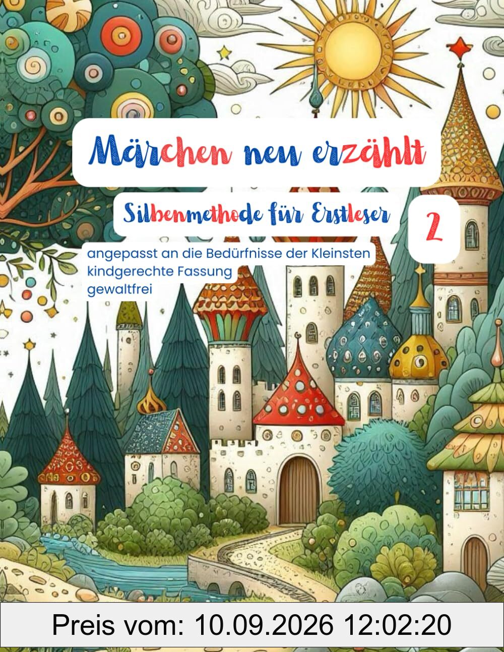 Märchen neu erzählt: Silbengeschichten zum Lesen lernen: Klassiker modern umgeschrieben, Es war einmal ein Märchen das modern, neu interpretiert und ... lernen | Buchreihe für Erstleser, Band 5)