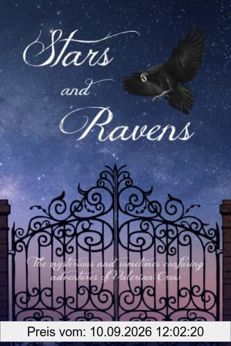 Stars and Ravens: The Mysterious and Sometimes Confusing Adventures of Valerian Crow