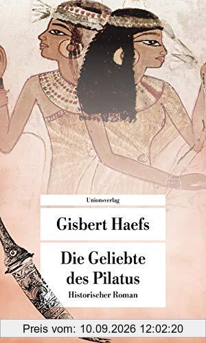 Die Geliebte des Pilatus: Historischer Roman (Unionsverlag Taschenbücher)