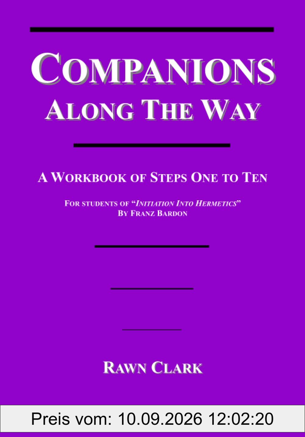 Companions Along The Way: A Workbook for IIH Steps One to Ten