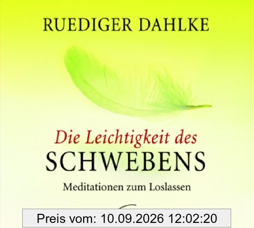 Leichtigkeit des Schwebens: Meditationen zum Loslassen
