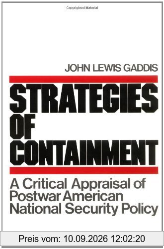 Strategies of Containment: A Critical Appraisal of Postwar American National Security: A Critical Appraisal of Postwar American National Security Policy (Galaxy Books)