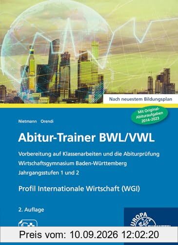 Abitur-Trainer BWL/VWL - Profil Internationale Wirtschaft (WGI): Wirtschaftsgymnasium Baden-Württemberg Jahrgangsstufen 1 und 2